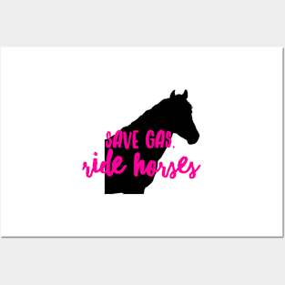 Save Gas Ride Horses Posters and Art